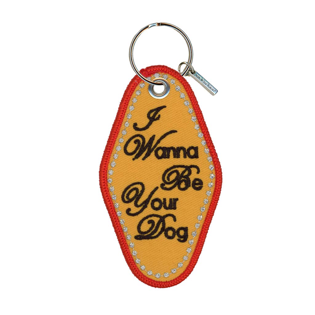 I Wanna Be Your Dog Embroidered Keychain