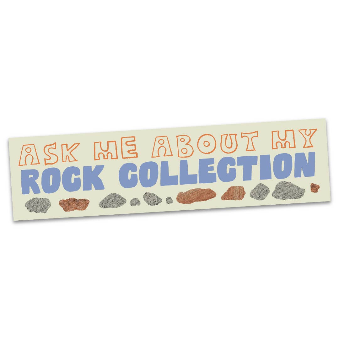 Ask Me About My Rock Collection Bumper Sticker