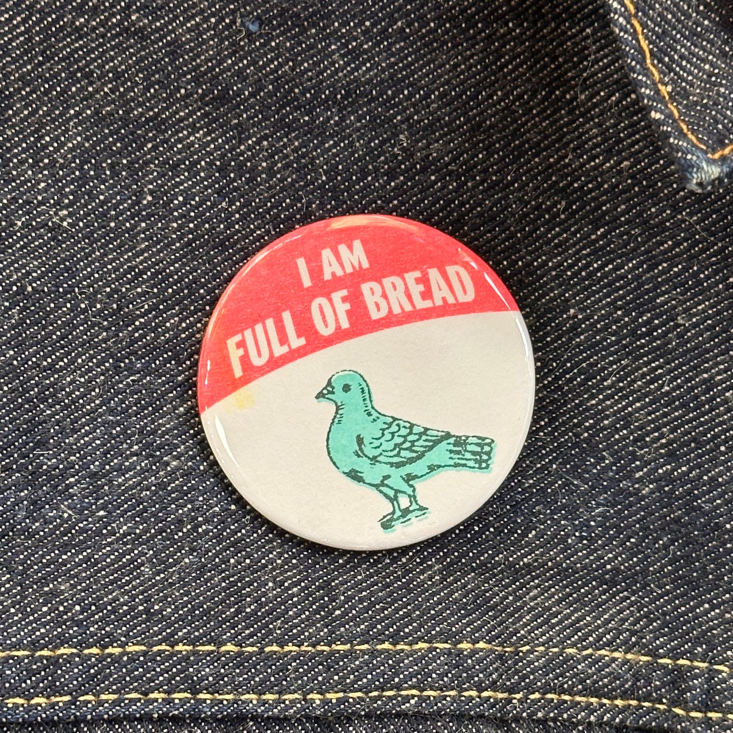 I Am Full Of Bread Button