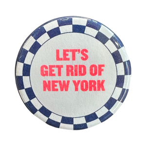 Let's Get Rid Of New York Button