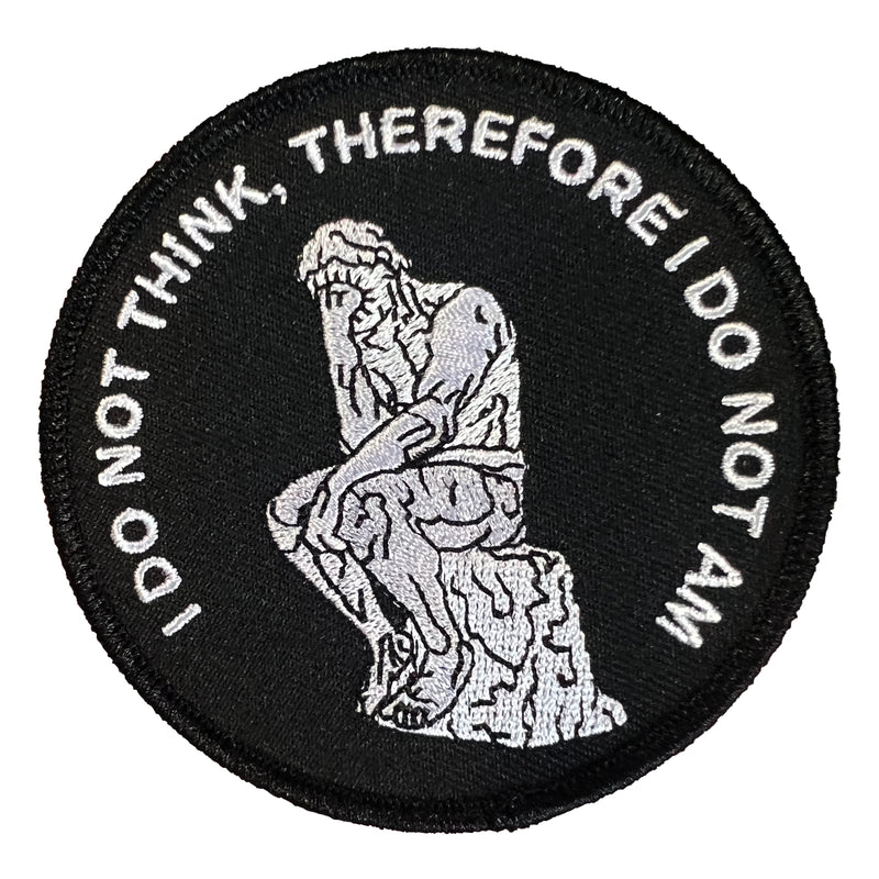I Do Not Think, Therefore I Do Not Am