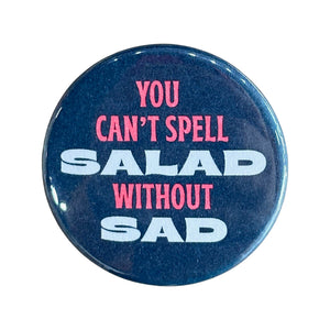 You Can't Spell Salad Button