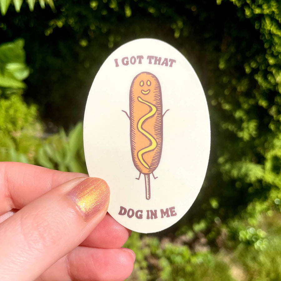 I Got That Dog In Me Sticker