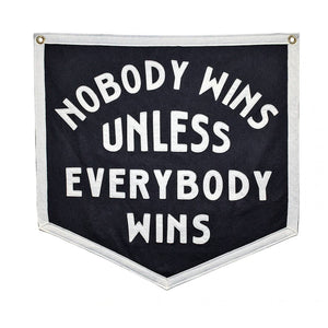 Nobody Wins Unless Everybody Wins Camp Flag