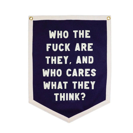 Who The Fuck are They And Who Cares What They Think Camp Flag
