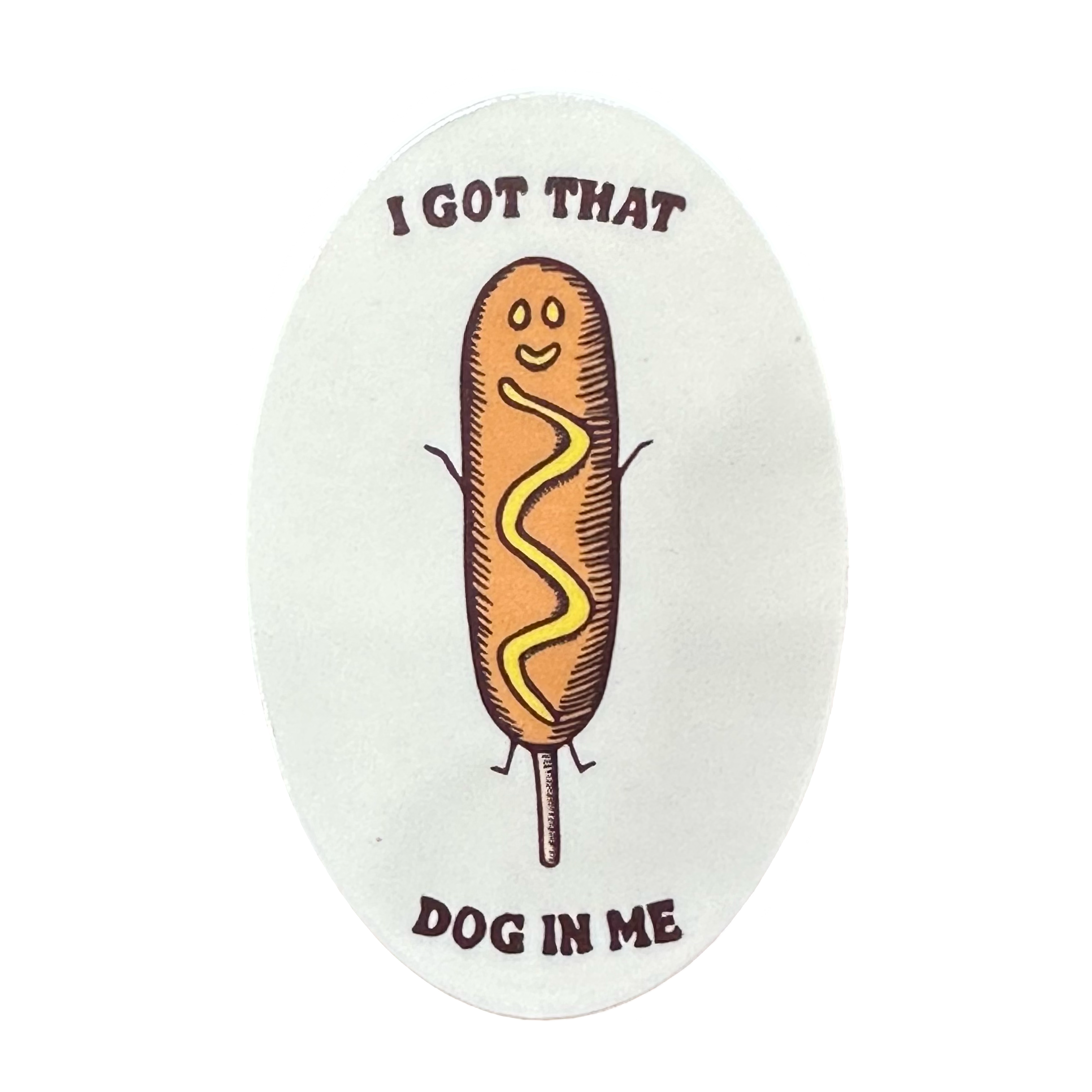 I Got That Dog In Me Sticker – World Famous Original