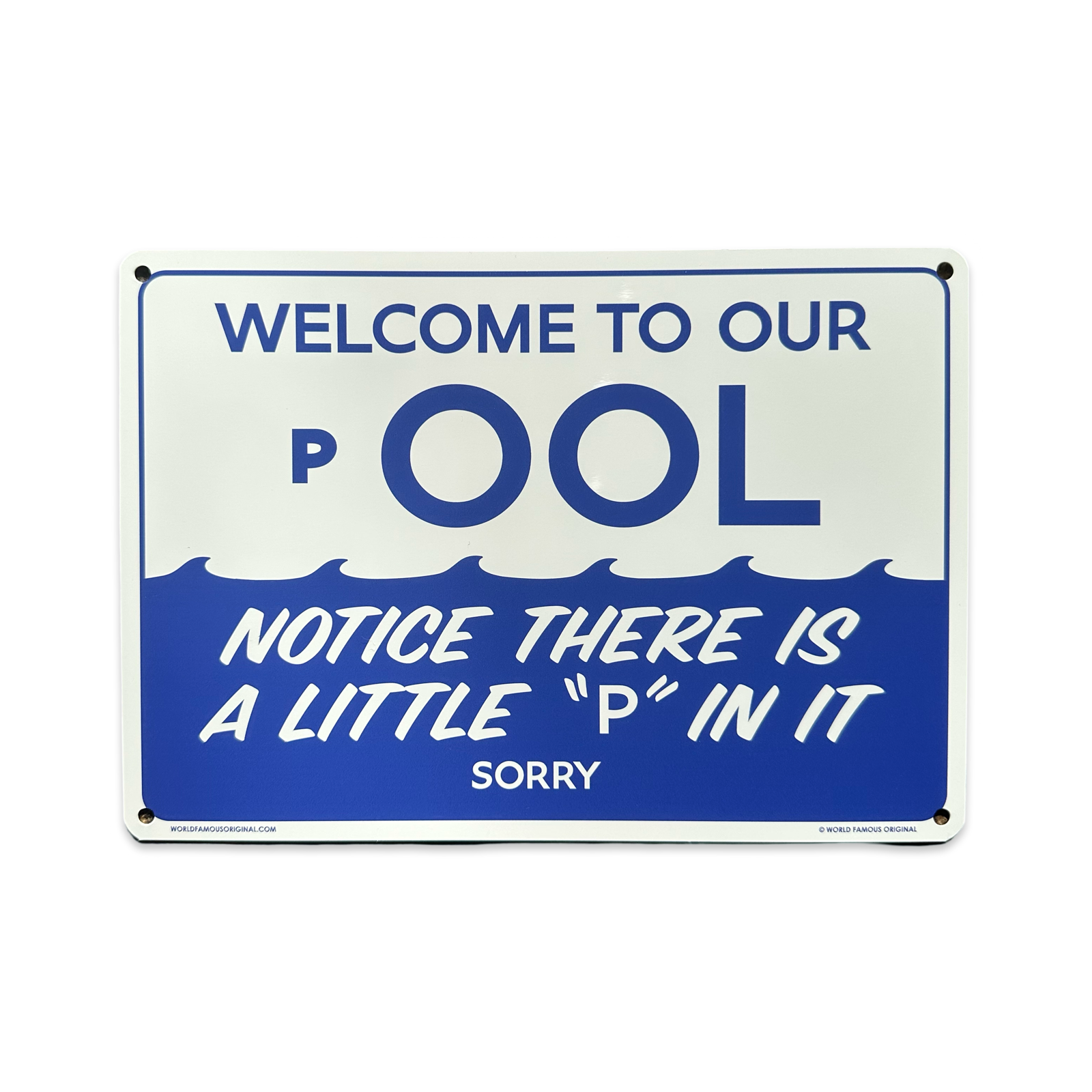WELCOME TO OUR pOOL - Auminium Sign – World Famous Original