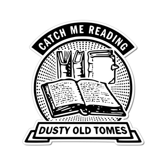 Catch Me Reading Dusty Old Tomes Sticker