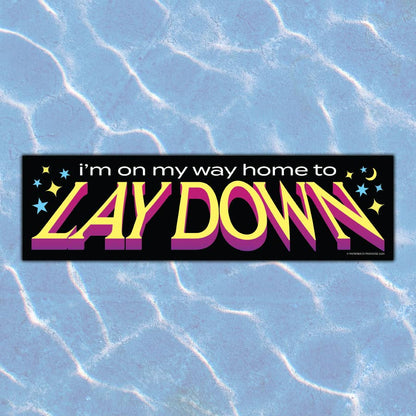 On My Way Home To Lay Down Bumper Sticker