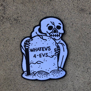 Whatevs 4-Evs Patch