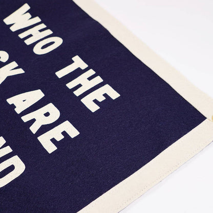 Who The Fuck are They And Who Cares What They Think Camp Flag