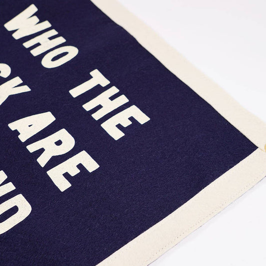 Who The Fuck are They And Who Cares What They Think Camp Flag