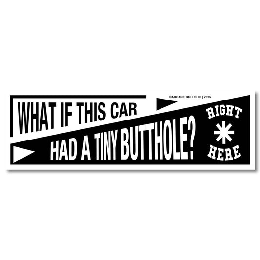 Tiny Butthole Bumper Sticker