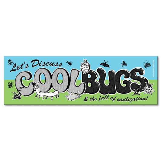 Let's Discuss Cool Bugs Bumper Sticker