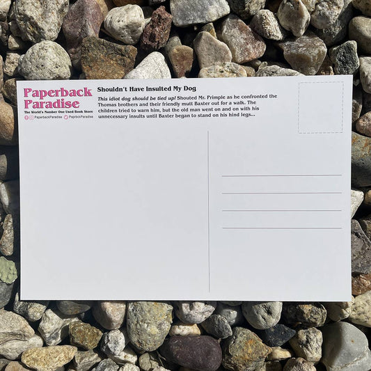 Shouldn't Have Insulted My Dog Postcard