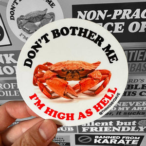 Don't Bother Me I'm High As Hell Crab Sticker
