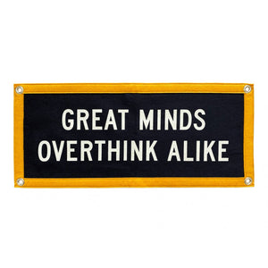 Great Minds Overthink Alike Camp Flag