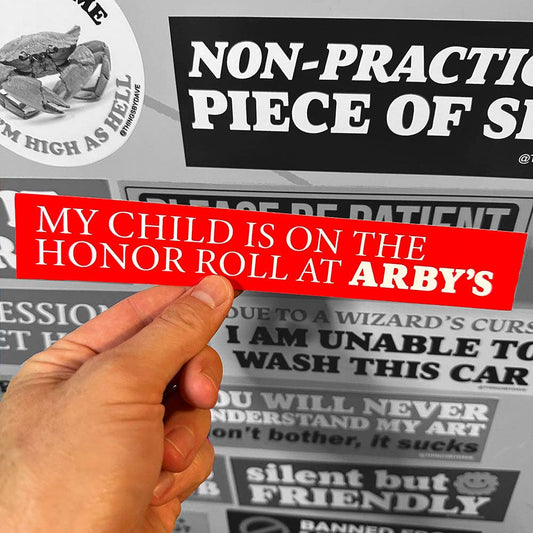 My Child Is On The Honor Roll At ARBY'S Bumper Sticker