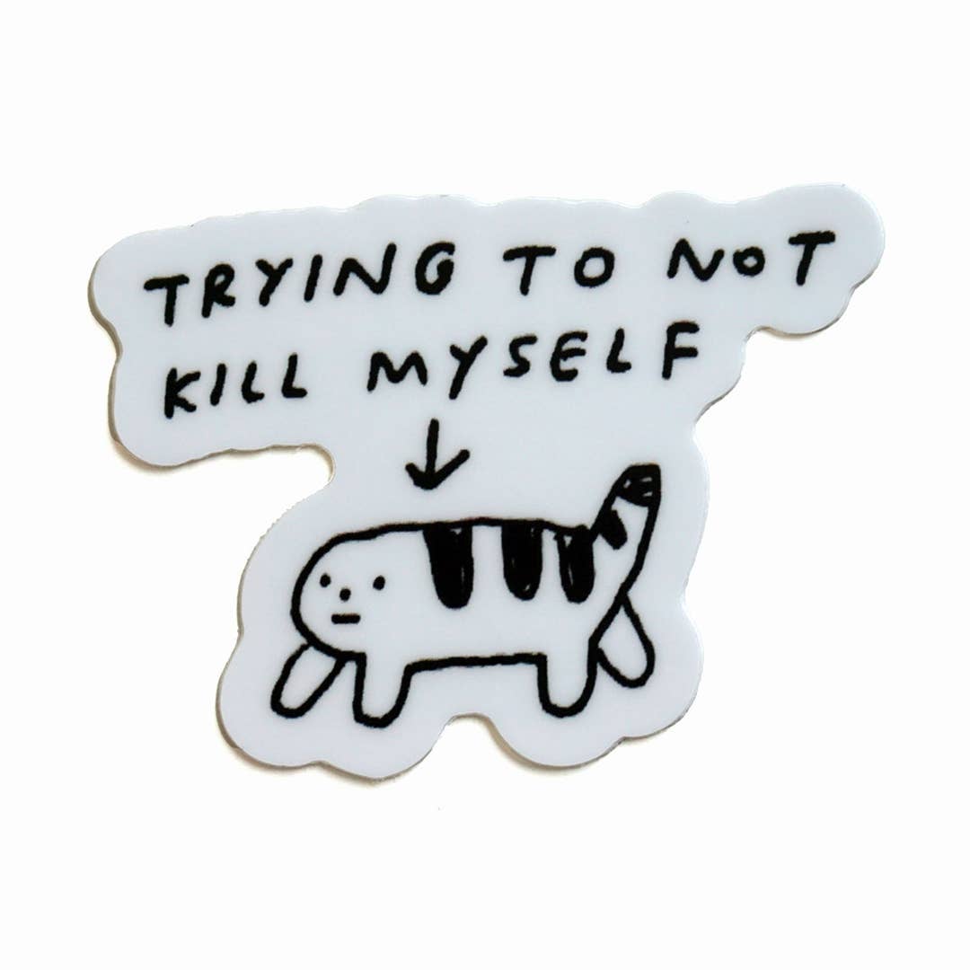 Trying Not To KMS Sticker – World Famous Original