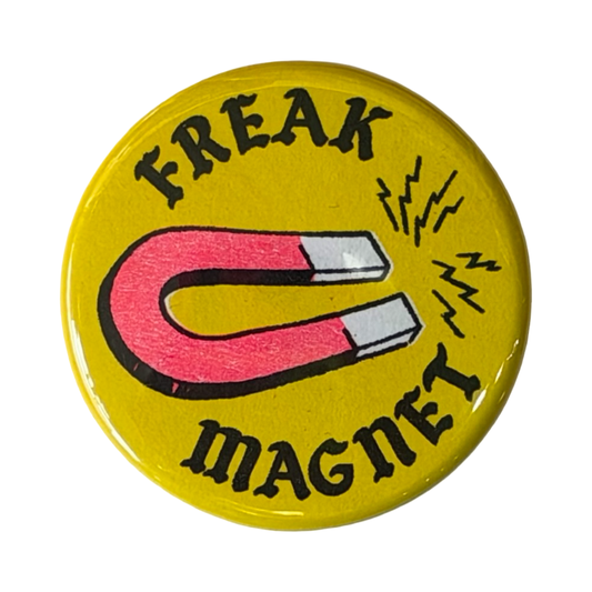 Freak Magnet Button