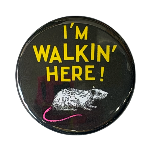 I'm Walkin' Here Button