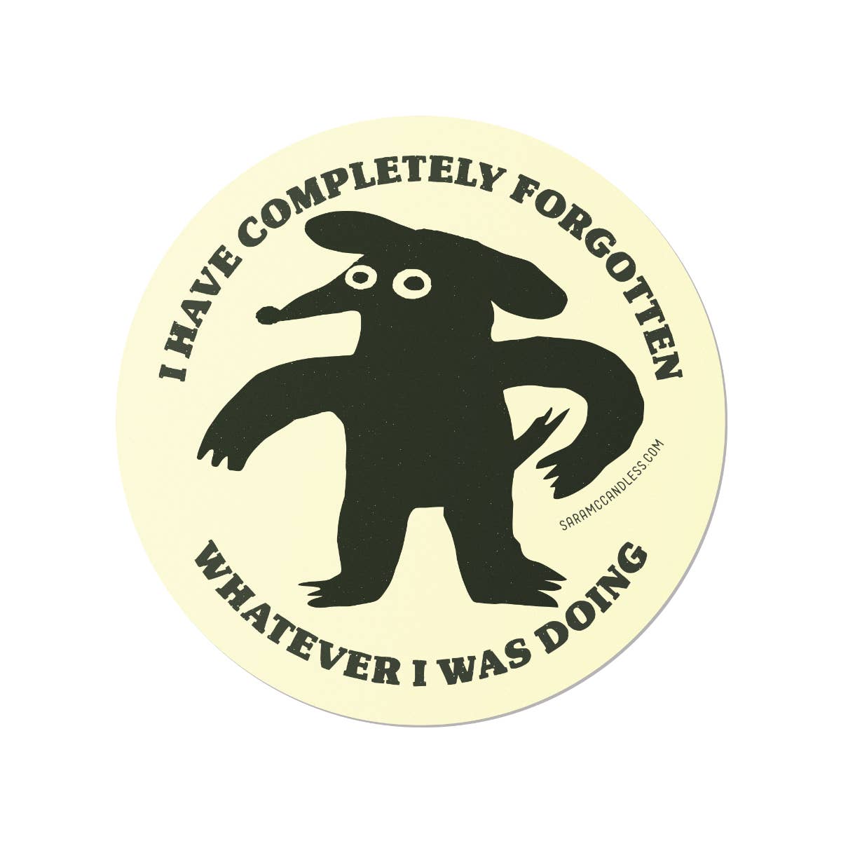 I Have Completely Forgotten Sticker - World Famous Original