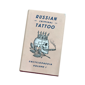 Russian Criminal Tattoo Encyclopaedia Volume I