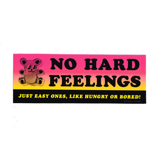No Hard Feelings (Just Easy Ones) Bumper Sticker