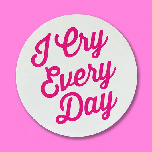 I Cry Every Day Sticker
