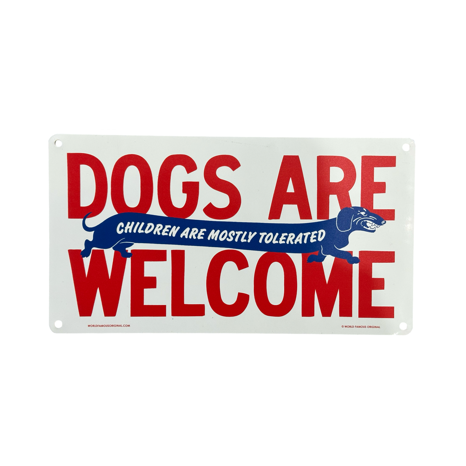Dogs Are Welcome Children Are Mostly Tolerated Aluminum Sign – World ...