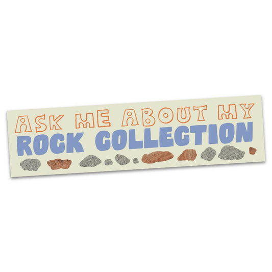 Ask Me About My Rock Collection Bumper Sticker