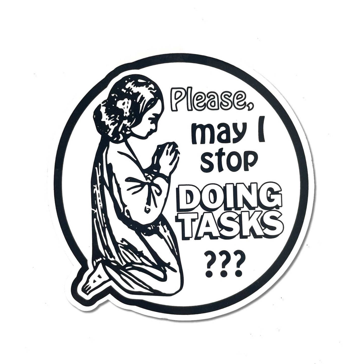 Please May I Stop Doing Tasks? Sticker