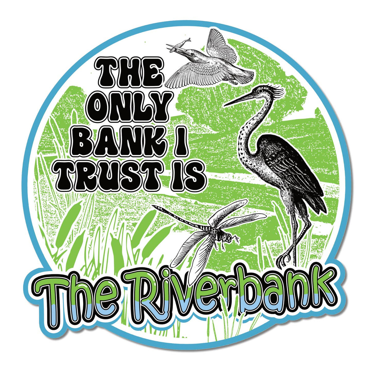 The Only Bank I Trust Is The River Bank - Die cut Sticker