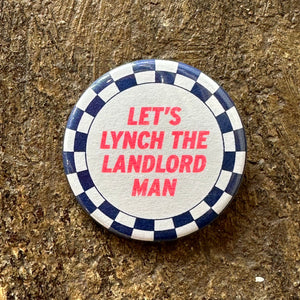 Let's Lynch The Landlord Man Button