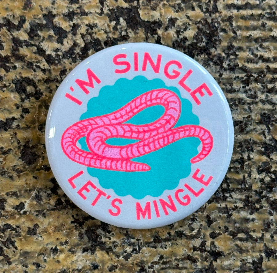 I'm Single Let's Mingle Worm Button