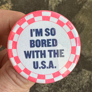 I'm So Bored With The USA Button