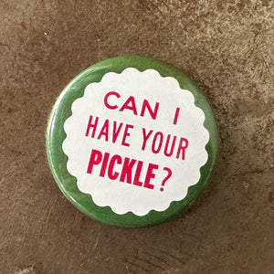 Can I have Your Pickle? Button