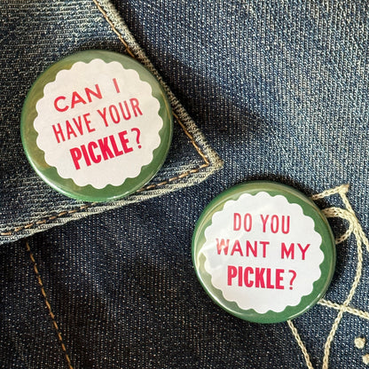 Can I have Your Pickle? Button