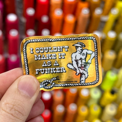 I Couldn't Make It As A Punker - Mirror Sticker