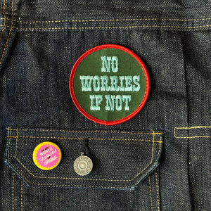 No Worries If Not Patch