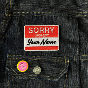 Sorry I Forgot Your Name Patch