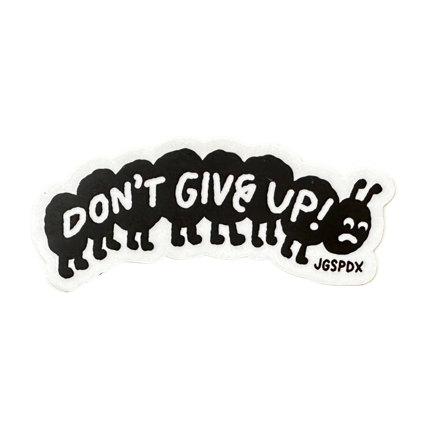 Don't Give Up caterpillar Sticker