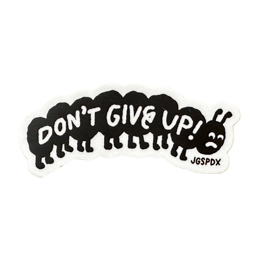Don't Give Up caterpillar Sticker