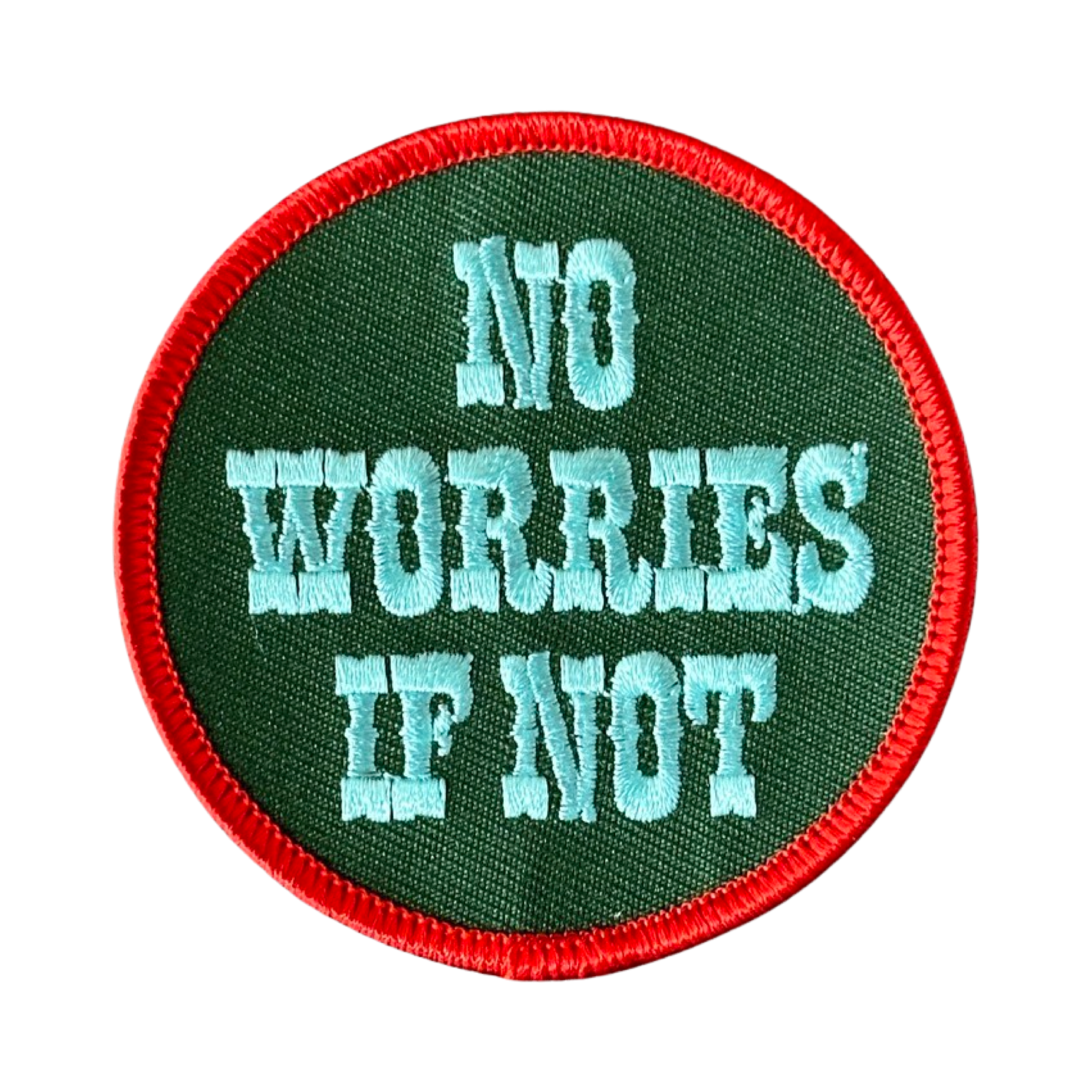 No Worries If Not Patch – World Famous Original
