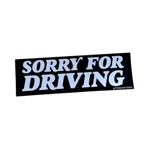 Sorry For Driving Sticker