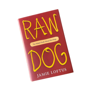 Raw Dog - The Naked Truth About Hot Dogs by Jamie Loftus