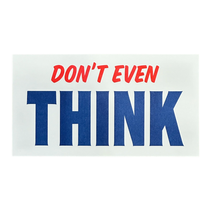 Don't Even THINK Riso Print