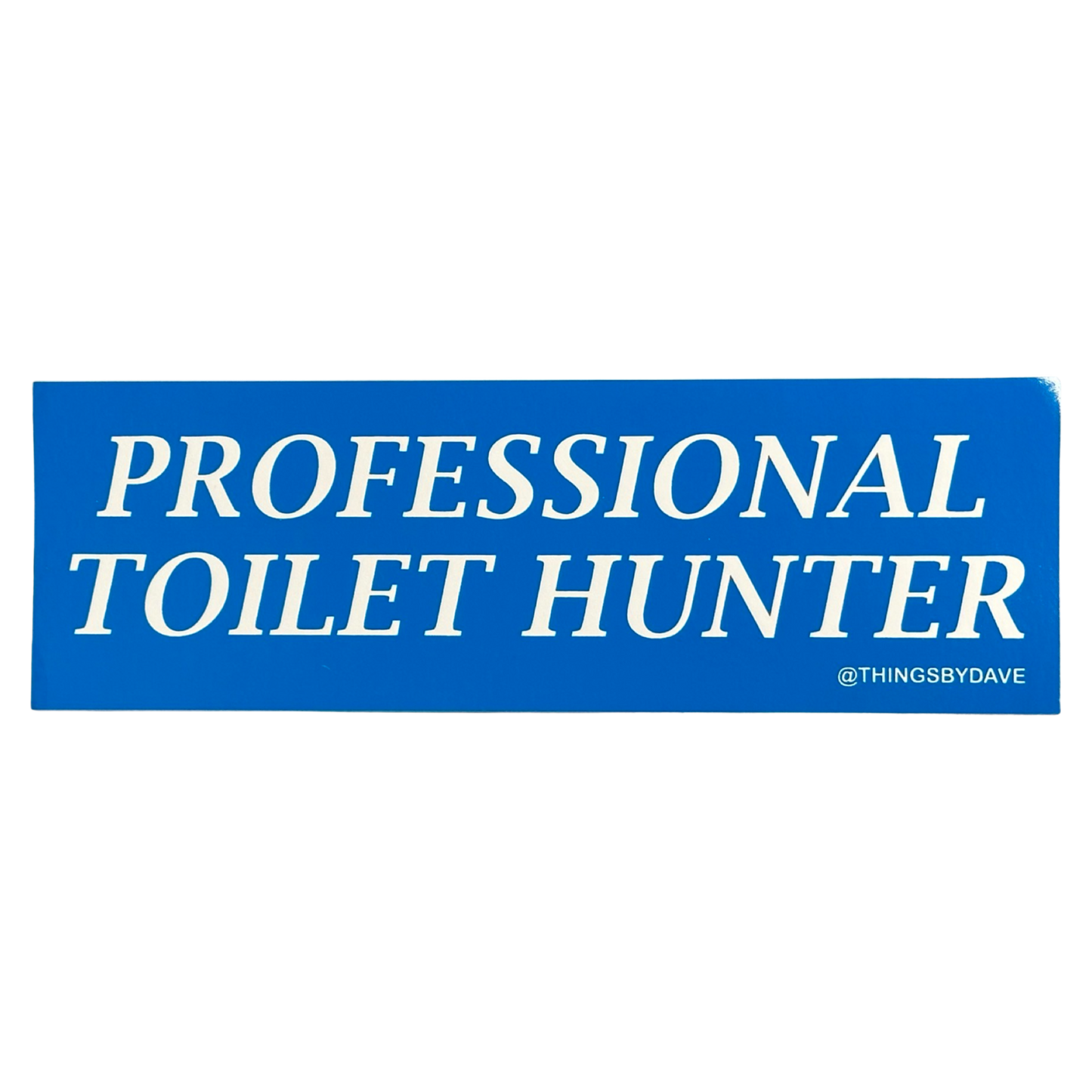 Professional Toilet Hunter Bumper Sticker