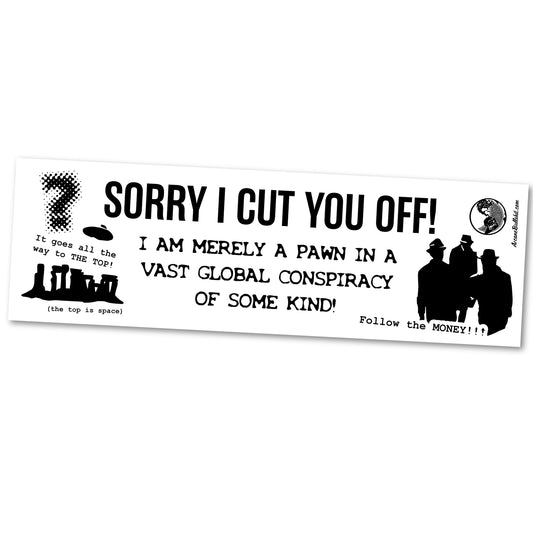 Sorry I Cut You Off I'm Merely A Pawn... Bumper Sticker
