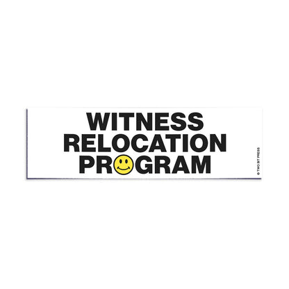 Witness Relocation Program Bumper Sticker